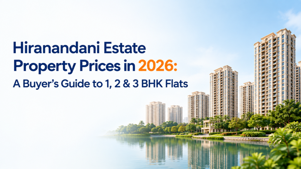 Hiranandani Estate Property Guide 2026